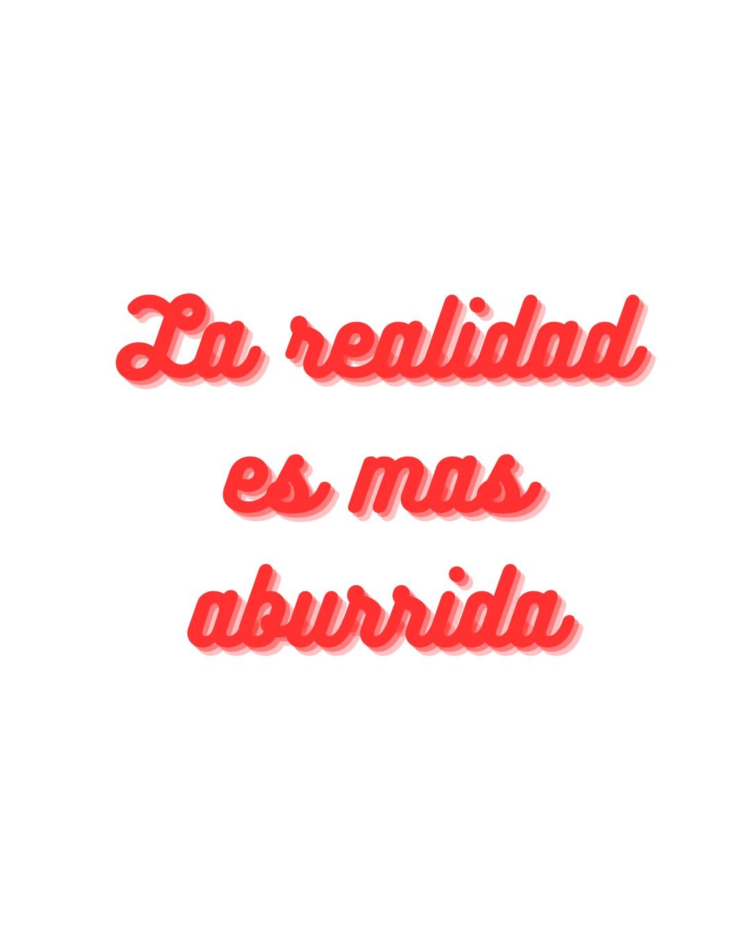 La realidad es mas aburrida