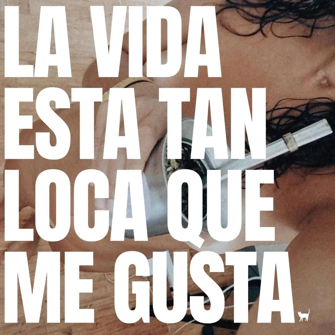 La vida esta tan loca que me gusta.