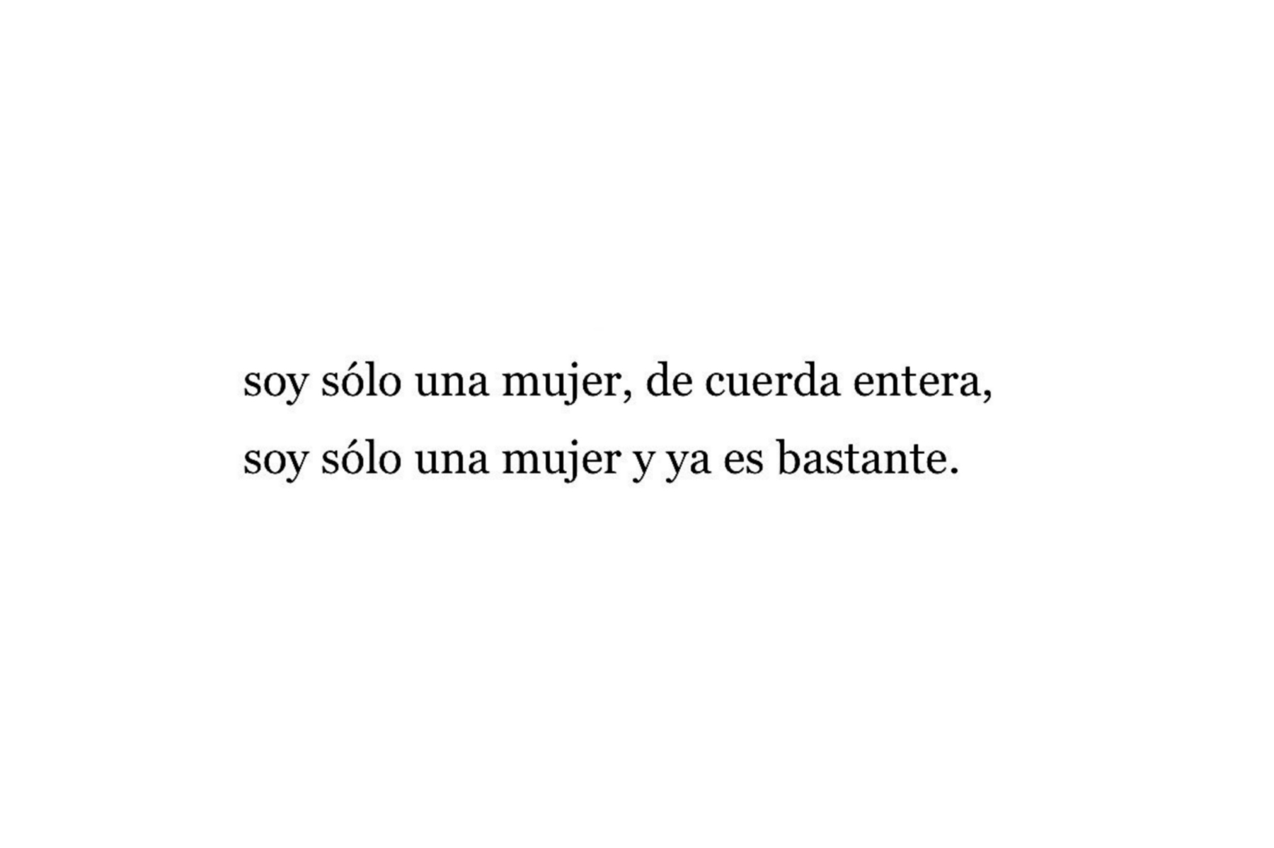 Ser mujer.