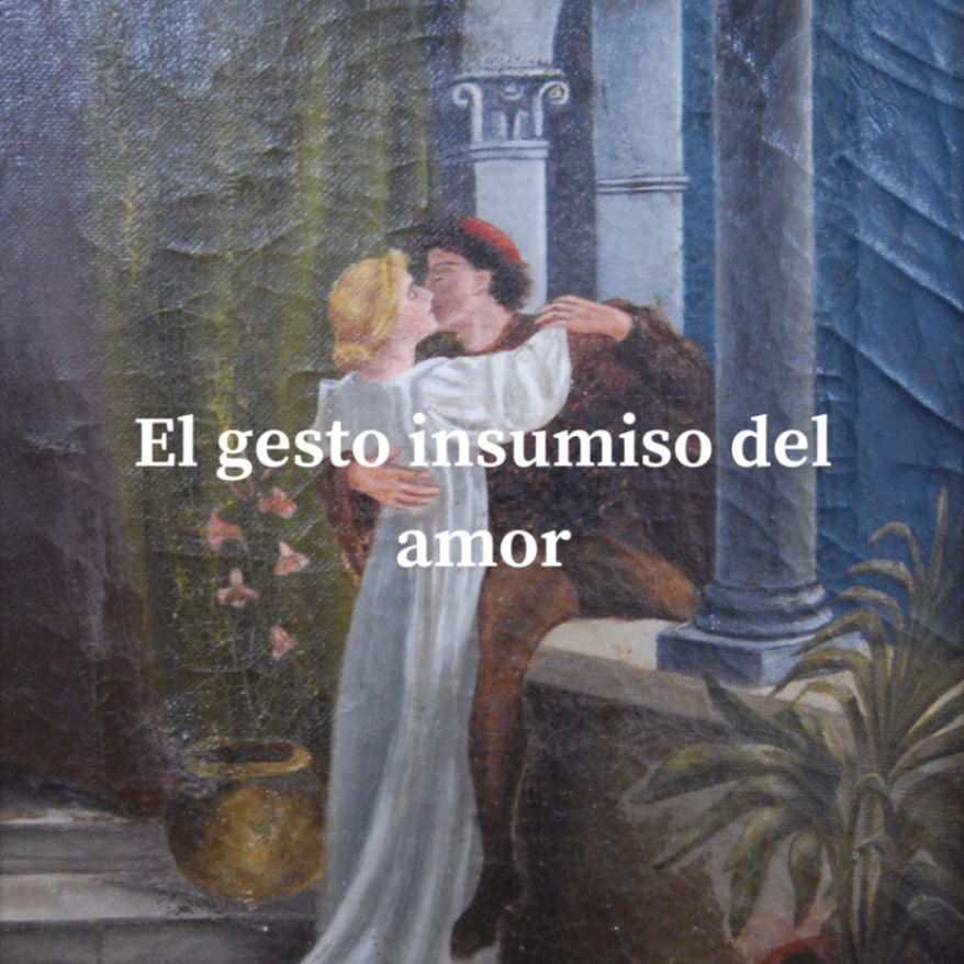 El gesto insumiso del amor 