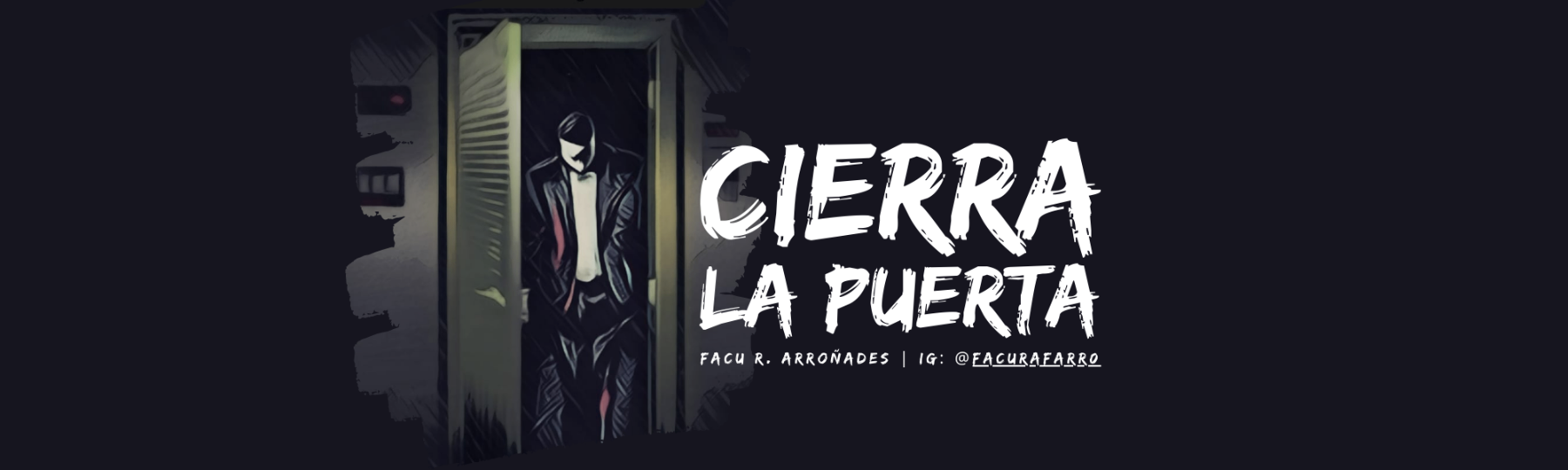 Cierra la puerta, por favor...