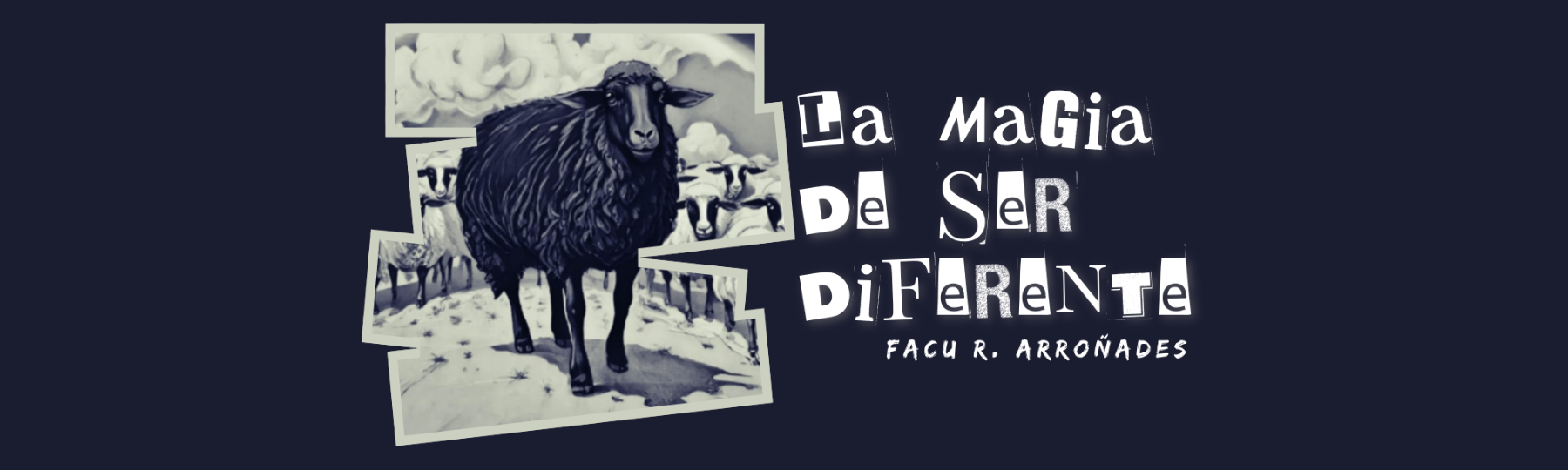 Oveja Negra: "La magia de ser diferente"