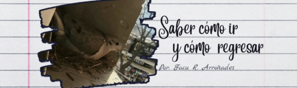 Saber cómo ir… y regresar