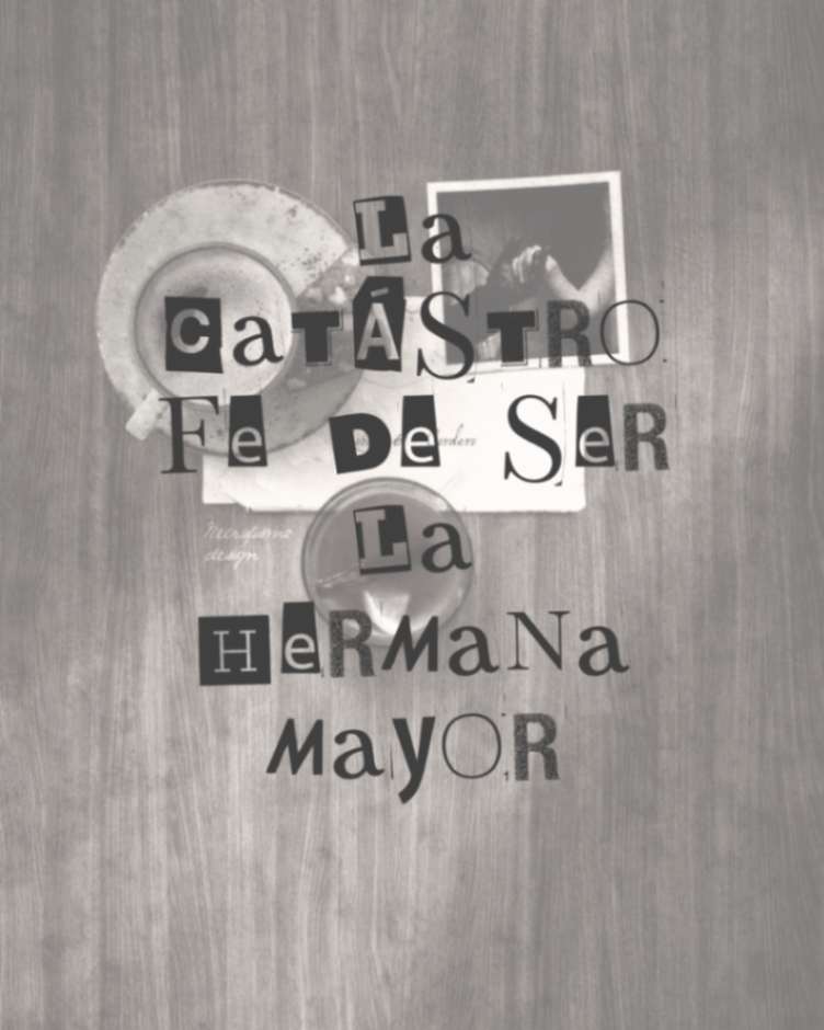 La Catástrofe de Ser la Hermana Mayor