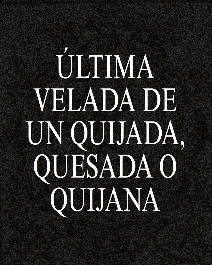Última velada de un Quijada, Quesada o Quijana