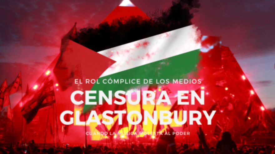 Censura en Glastonbury: cuando la música molesta al poder