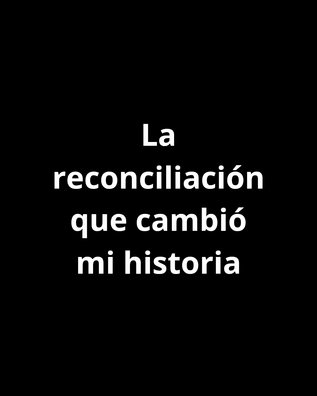 Tercera etapa - mi reconciliación 