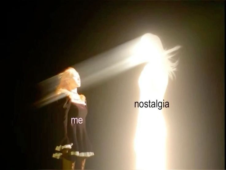 Nostalgia...